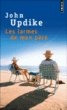 Les larmes de mon père&nbsp;-&nbsp;John Updike