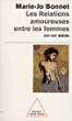 Les relations amoureuses entre les femmes&nbsp;-&nbsp;Marie-Jo Bonnet