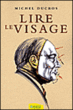 Lire le visage&nbsp;-&nbsp;Michel Ducros