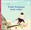 Petit poisson veut voler&nbsp;-&nbsp;Yi Wang