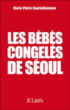 Les bébés de Séoul&nbsp;-&nbsp;Marie Pierre Courtellemont