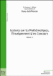 Lectures sur les mathématiques l'enseignement et les concours&nbsp;-&nbsp;Dany-Jack Mercier