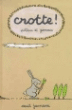 Crotte !&nbsp;-&nbsp;Francesco Pittau, Bernadette Gervais