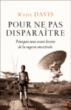 Pour ne pas disparaître&nbsp;-&nbsp;Wade Davis