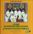 L'élixir du révérend père Gaucher Le secret de Maître Cornille&nbsp;-&nbsp;Alphonse Daudet, Chanton