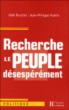 Recherche le peuple désespérement&nbsp;-&nbsp;Gaël Brustier, Jean-Philippe Huelin