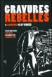 Gravures rebelles : 4 romans graphiques&nbsp;-&nbsp;Frans Masereel, Lynd Ward, Laurence Hyde