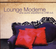 Lounge Moderne&nbsp;-&nbsp;Une autre expérience - Chill out