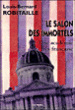 Le salon des immortels&nbsp;-&nbsp;Louis-Bernard Robitaille
