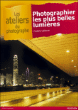 Photographier les plus belles lumières&nbsp;-&nbsp;Frédéric Lefebvre