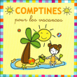 Conte pour enfants&nbsp;-&nbsp;Comptines pour les vacances