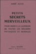 Petits secrets merveilleux pr aider a guerison toute&nbsp;-&nbsp;Abbé Julio