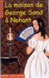 La maison de George Sand à Nohant&nbsp;-&nbsp;Corinne Albaut, Nathalie Muratet