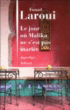 Le jour où Malika ne s'est pas mariée&nbsp;-&nbsp;Fouad Laroui