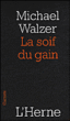La soif du gain&nbsp;-&nbsp;Michael Walzer