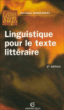 Linguistique pour le texte littéraire&nbsp;-&nbsp;Dominique Maingueneau