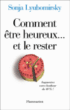 Comment être heureux ...et le rester ?&nbsp;-&nbsp;Sonja Lyubomirsky