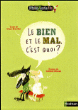 Le bien et la mal, c'est quoi ?&nbsp;-&nbsp;Oscar Brenifier, Clément Devaux