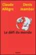 Le défi du monde&nbsp;-&nbsp;Claude Allègre, Denis Jeambar