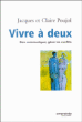 Vivre à deux : bien communiquer, gérer les conflits&nbsp;-&nbsp;Jacques Poujol, Catherine Poujol