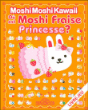 Moshi fraise princesse&nbsp;-&nbsp;M. Kawaii