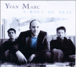 Yvan Marc&nbsp;-&nbsp;A bout de bras
