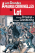 Les grandes affaires criminelles du Lot&nbsp;-&nbsp;Philippe Grandcoing, Vincent Brousse