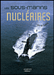 Les sous-marins nucléaires&nbsp;-&nbsp;Collectif