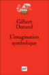 L'imagination symbolique&nbsp;-&nbsp;Gilbert Durand