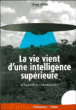 La vie vient d'une intelligence supérieure&nbsp;-&nbsp;Jean Sider