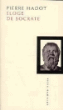 Eloge de Socrate&nbsp;-&nbsp;Pierre Hadot