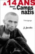 A 14 ans dans les camps nazis&nbsp;-&nbsp;Jean Jacobs