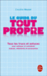Le guide du tout propre&nbsp;-&nbsp;Claudine Wayser