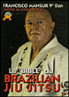 La bible du jiu-jitsu brésilien&nbsp;-&nbsp;Collectif