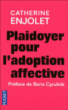 Plaidoyer pour l'adoption affective&nbsp;-&nbsp;Catherine Enjolet