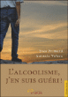 L'alcoolisme, j'en suis guéri&nbsp;-&nbsp;Yves Primard, Antonia Valera
