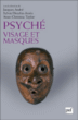 Psyché, visage et masques&nbsp;-&nbsp;Collectif