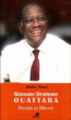 Alassane Dramane Ouattara, destin et liberté&nbsp;-&nbsp;Abdou Touré