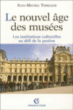 Le nouvel âge des musées&nbsp;-&nbsp;Jean-Michel Tobelem