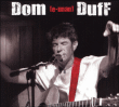Dom Duff&nbsp;-&nbsp;E 1 - E unan