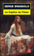 La captive de l'hiver&nbsp;-&nbsp;Serge Brussolo