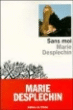 Sans moi&nbsp;-&nbsp;Marie Desplechin