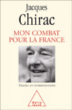 Mon combat pour la France&nbsp;-&nbsp;Jacques Chirac