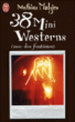 38 mini westerns avec des fantômes&nbsp;-&nbsp;Mathias Malzieu