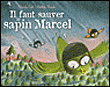 Il faut sauver le sapin Marcel&nbsp;-&nbsp;Davide Cali, Clotilde Perrin