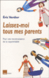 Laissez-moi tous mes parents&nbsp;-&nbsp;Eric Verdier