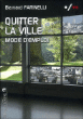 Quitter la ville&nbsp;-&nbsp;Bernard Farinelli