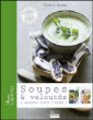 Soupes et veloutés&nbsp;-&nbsp;Valérie Lhomme