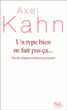 Un type bien ne fait pas ça&nbsp;-&nbsp;Axel Kahn