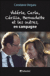 Valérie, Carla, Cécilia, Bernadette et les autres, en campagne&nbsp;-&nbsp;Constance Vergara